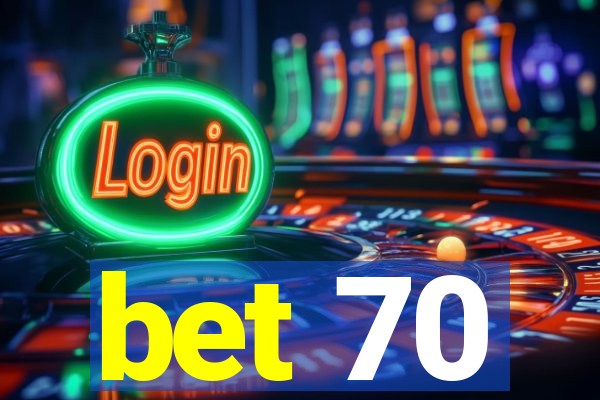 bet 70